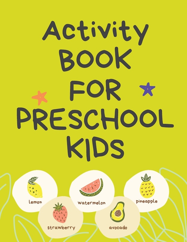 Front cover_Activity Book For Preschool Kids.contains The Alphabet, Tracing Letters, Coloring Pages, Prepositions, Crosswords, Maze And Many More.
