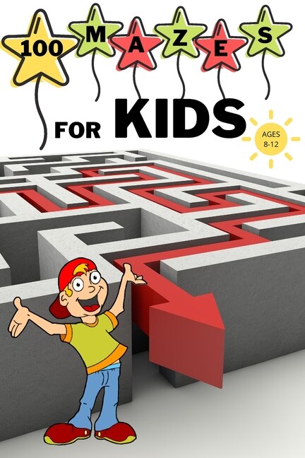 100 Mazes For Kids Ages 8-12: Fun Maze Activity Workbook For Children 100 Medium Difficulty Mazes For Kids 8-12 Year Olds Maze Bo