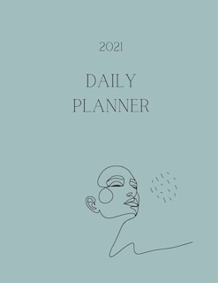 2021 Daily Planner: Simple Minimalist Weekly Planner With Checklist Modern Planner With A Feminine Design