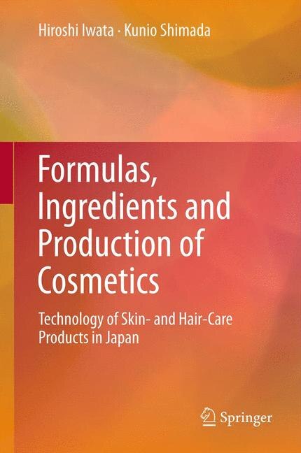 Front cover_Formulas, Ingredients and Production of Cosmetics