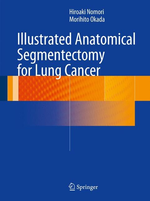 Couverture_Illustrated Anatomical Segmentectomy For Lung Cancer