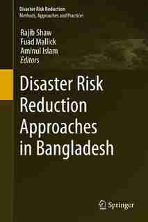 Disaster Risk Reduction Approaches in Bangladesh by Rajib Shaw