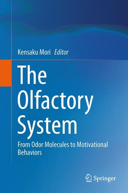 The Olfactory System: From Odor Molecules to Motivational Behaviors