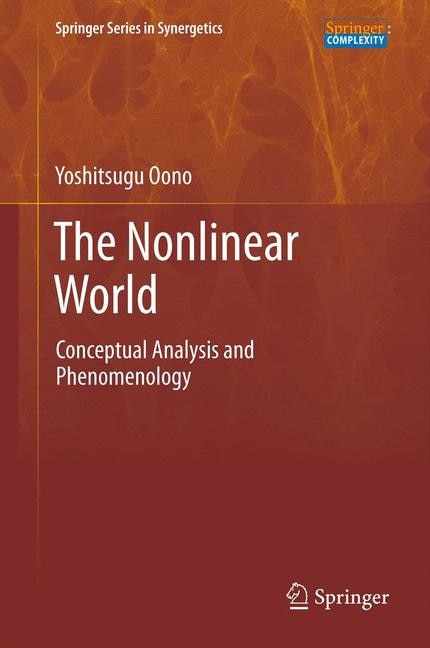 The Nonlinear World: Conceptual Analysis and Phenomenology