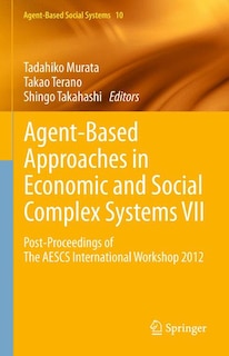 Front cover_Agent-Based Approaches in Economic and Social Complex Systems VII
