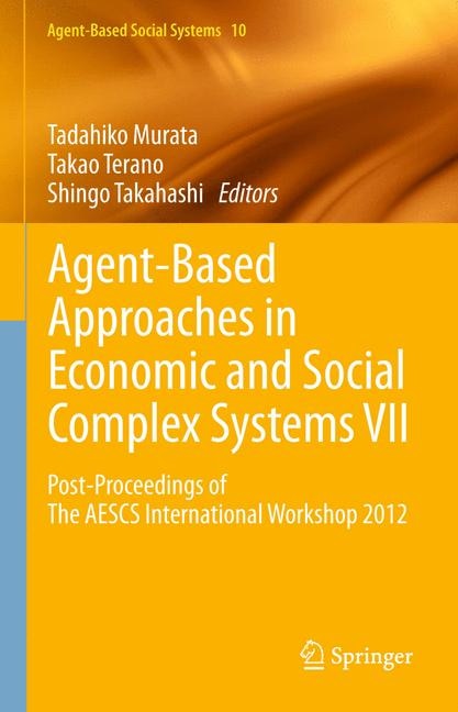 Front cover_Agent-Based Approaches in Economic and Social Complex Systems VII
