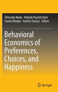 Front cover_Behavioral Economics of Preferences, Choices, and Happiness