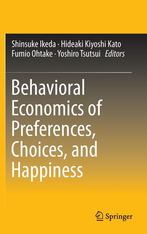 Front cover_Behavioral Economics of Preferences, Choices, and Happiness