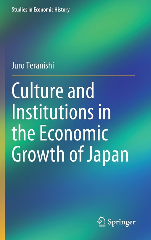 Front cover_Culture and Institutions in the Economic Growth of Japan