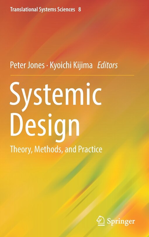 Systemic Design: Theory, Methods, and Practice