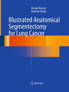 Couverture_Illustrated Anatomical Segmentectomy For Lung Cancer