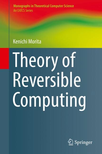 Front cover_Theory Of Reversible Computing