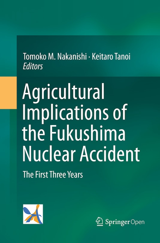 Agricultural Implications Of The Fukushima Nuclear Accident: The First Three Years