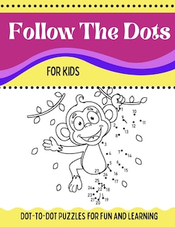Front cover_Follow The Dots For Kids Dot-to-dot Puzzles For Fun And Learning