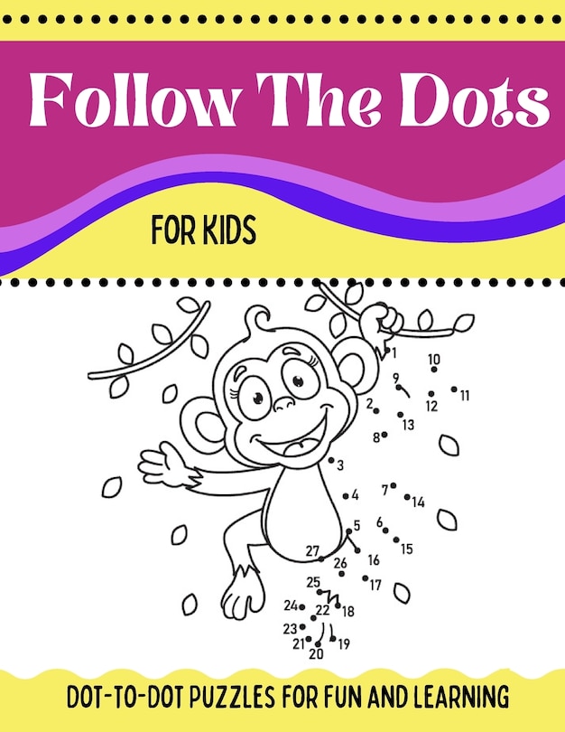 Front cover_Follow The Dots For Kids Dot-to-dot Puzzles For Fun And Learning