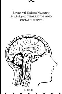 Front cover_Thriving with Diabetes Navigating Psychological Challenges And Social Support