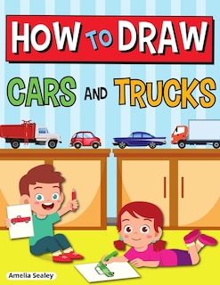 Front cover_How to Draw Cars and Trucks