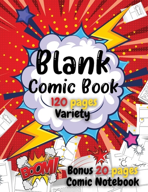 Blank Comic Book For Kids: Write and Draw Your Own Comics - 120 Blank Pages with a Variety of Templates for Creative Kids - Bonus 20 Pages Comic Notebook 8.5 x 11 Comic Sketch Book and Notebook to Create Unique Stories