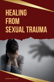 Front cover_Healing From Sexual Trauma
