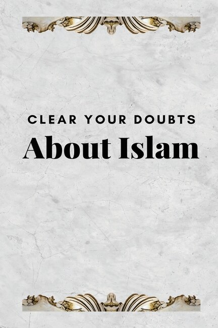 Front cover_Clear Your Doubts about Islam