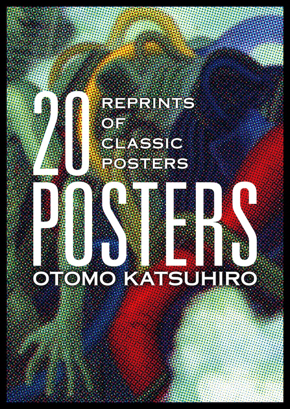 Front cover_Otomo Katsuhiro: 20 Posters