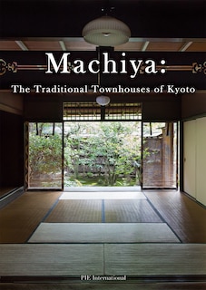 Front cover_Machiya: The Traditional Townhouses Of Kyoto