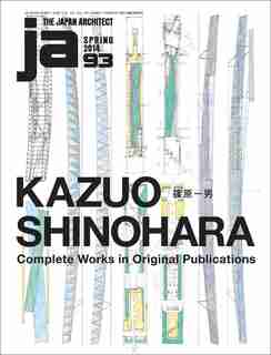Ja 93 Spring, 2014: Kazuo Shinohara by The Japan Architect