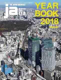Ja 112 Winter, 2019: Yearbook 2019 by The Japan Architect