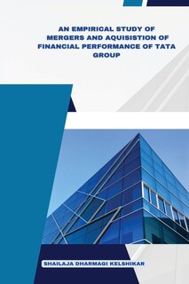 Front cover_An Empirical Study of Mergers and Acquisitions of Financial Performance of Tata Group