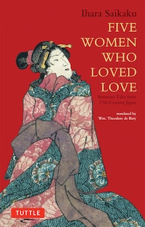 Five Women Who Loved Love: Amorous Tales From 17th-century Japan