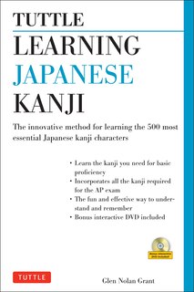 Tuttle Learning Japanese Kanji: (Jlpt Levels N5 & N4) the Innovative Method for Learning the 500 Most Essential Japanese Kanji Characters (with CD-Rom)