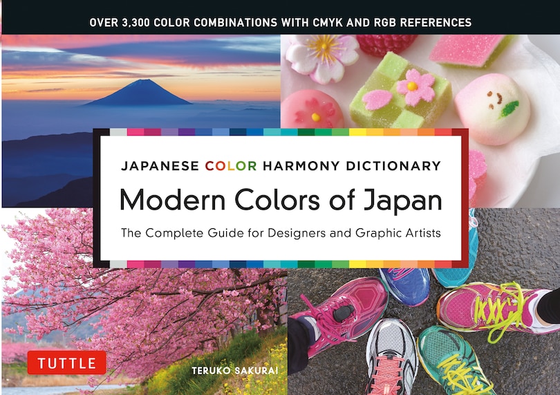 Modern Colors of Japan: The Complete Guide for Designers and Graphic Artists (Over 3,300 Color Combinations and Patterns with CMYK and RGB References)