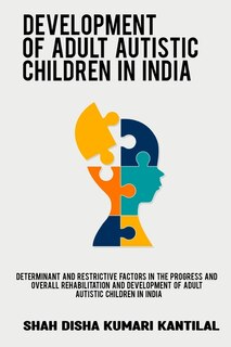 Front cover_Determinant and restrictive factors in the progress and overall rehabilitation and development of adult autistic children in India