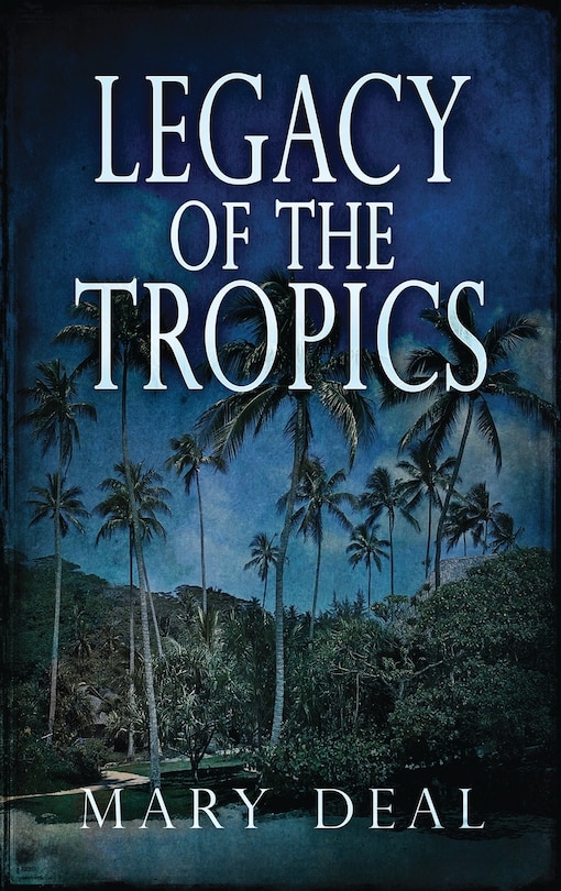 Front cover_Legacy Of The Tropics