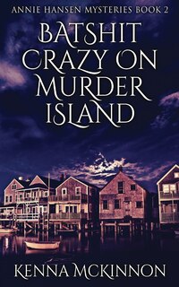Front cover_Batshit Crazy On Murder Island