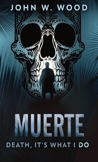 Front cover_Muerte - Death, It's What I Do
