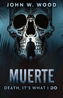 Front cover_Muerte - Death, It's What I Do