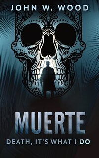 Front cover_Muerte - Death, It's What I Do