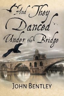 Front cover_And They Danced Under The Bridge