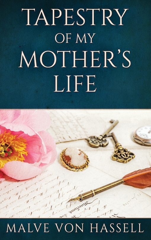 Tapestry Of My Mother's Life: Stories, Fragments, And Silences