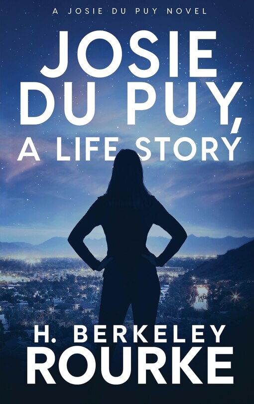 Front cover_Josie DuPuy, A Life Story