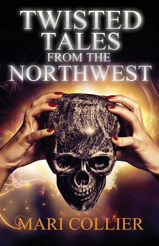 Front cover_Twisted Tales From The Northwest