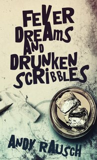 Couverture_Fever Dreams and Drunken Scribbles