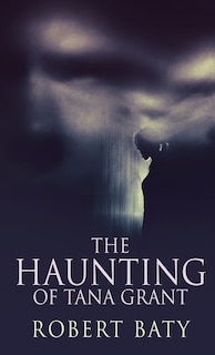 Couverture_The Haunting Of Tana Grant