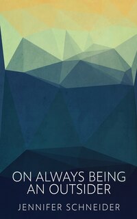 Front cover_On Always Being An Outsider
