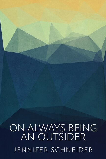 Front cover_On Always Being An Outsider