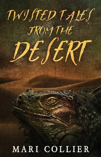 Front cover_Twisted Tales From The Desert