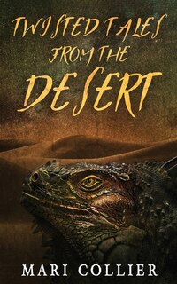 Front cover_Twisted Tales From The Desert