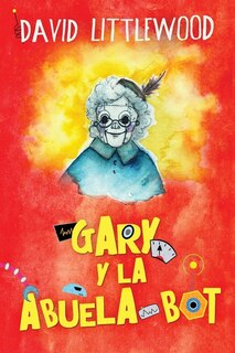 Front cover_Gary y la abuela-bot