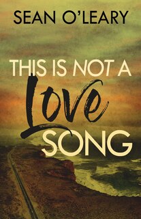 Front cover_This Is Not A Love Song